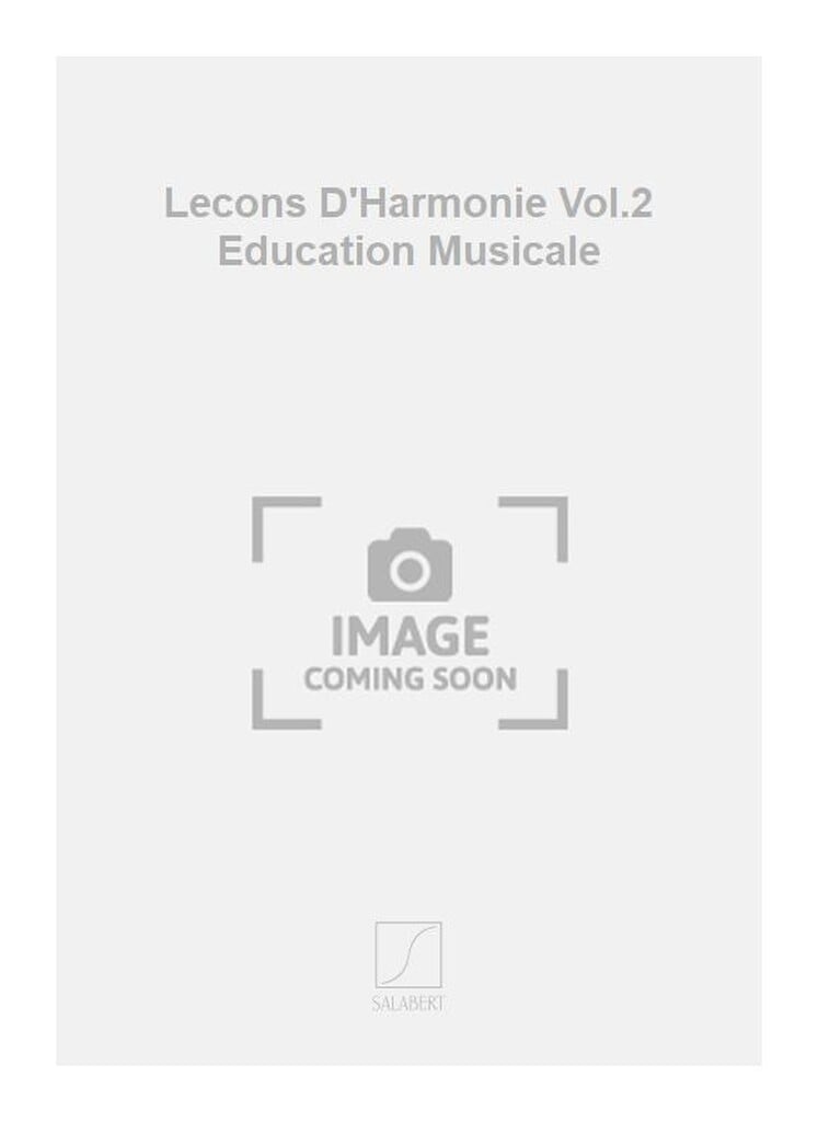 Lecons D'Harmonie Vol.2 Education Musicale